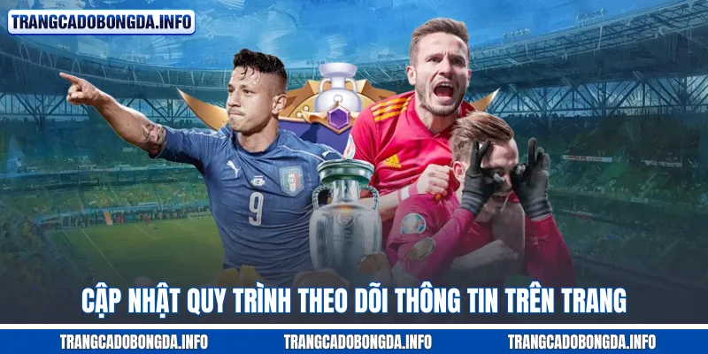 Cập nhật quy trình theo dõi thông tin trên trang