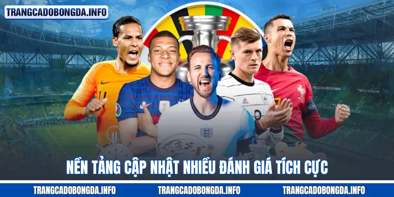 Nền tảng cập nhật nhiều đánh giá tích cực